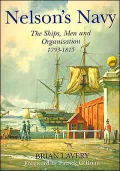 Nelson's Navy: The Ships, Men, and Organization, 1793-1815
