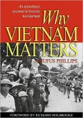Why Vietnam Matters: An Eyewitness Account of Lessons Not Learned