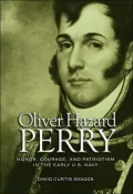 Oliver Hazard Perry: Honor, Courage, and Patriotism in the Early U.S. Navy