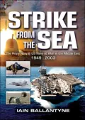 Strike from the Sea: The Royal Navy and US Navy at War in the Middle East