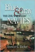 Blue and Gray Navies: The Civil War Afloat