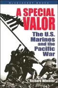 Special Valor: The U. S. Marines and the Pacific War