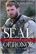 Seal of Honor: Operation Red Wings and the Life of Lt. Michael P. Murphy, USN