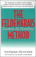 The Feldenkrais Method: Teaching by Handling