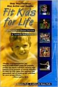 Fit Kids for Life: A Parents' Guide to Optimal Nutrition and Training for Young Athletes
