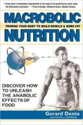 Macrobolic Nutrition: Priming Your Body to Build Muscle and Burn Body Fat