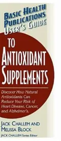 User's Guide to Antioxidant Supplements
