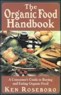 Organic Food Handbook: A Consumer's Guide to Buying and Eating Orgainc Food