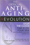 The New Anti-Aging Revolution: Stop the Clock: Time Is on Your Side for a Younger, Stronger, Happier You