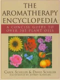 The Aromatherapy Encyclopedia: A Concise Guide to over 385 Plant Oils