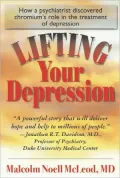 Lifting Your Depression: How a Psychiatrist Discovered Chromium's Role in the Treatment of Depression