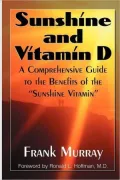Sunshine and Vitamin D: A Comprehensive Guide to the Benefits of the "Sunshine Vitamin"