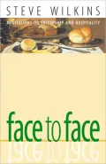 Face to Face: Meditations on Friendship and Hospitality