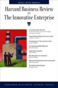 The Innovative Enterprise (Harvard Business Review Series)