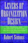 Levers of Organization Design: How Managers Use Accountability Systems for Greater Performance and Commitment