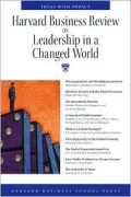 Harvard Business Review on Leadership in a Changed World: Ideas With Impact
