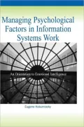 Managing Psychological Factors in Information Systems Work: An Orientation to Emotional Intelligence