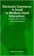Electronic Commerce in Small to Medium-Sized Enterprises: Frameworks, Issues and Implications