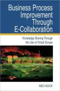 Business Process Improvement Through E-collaboration Knowledge Sharing Through The Use Of Vi...