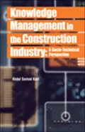 Knowledge Management in the Construction Industry: A Socio-Technical Perspective