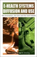 E-Health Systems Diffusion and Use: The Innovation, the User and the Useit Model