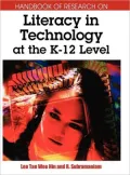 Handbook of Research on Literacy in Technology at the K-12 Level/Leo Tan Wee Hin and R. Subramaniam, Editors
