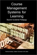Course Management Systems for Learning: Beyond Accidental Pedagogy