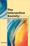 The Interaction Society: Practice, Theories and Supportive Technologies