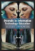 Diversity in Information Technology Education Issues and Controversies