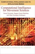 Computational Intelligence for Movement Sciences: Neural Networks and Other Emerging Techniques