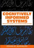 Cognitively Informed Systems: Utilizing Practical Approaches to Enrich Information Presentation and Transfer