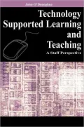 Technology Supported Learning and Teaching: A Staff Perspective