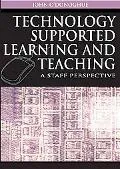 Technology Supported Learning And Teaching A Staff Perspective