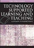Technology Supported Learning and Teaching A Staff Perspective