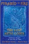 Pyramid of Fire: The Lost Aztec Codex: Spiritual Ascent at the End of Time