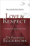 Love and Respect: The Love She Most Desires, The Respect He Desperately Needs