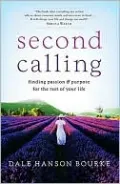 Second Calling: Finding Passion and Purpose for the Rest of Your Life
