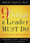 9 Things a Leader Must Do: How to Go to the Next Level and Take others with You