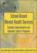 School-Based Mental Health Services: Creating Comprehensive and Culturally Specific Programs