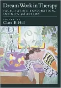 Dream Work in Therapy: Facilitating Exploration, Insight and Action