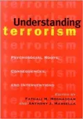 Understanding Terrorism: Psychological Roots, Consequences and Interventions