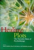 Healing Plots: The Narrative Basis of Psychotherapy (Narrative Study of Lives)