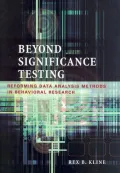 Beyond Significance Testing : Reforming Data Analysis Methods in Behavioral Research