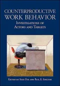 Counterproduction Work Behavior: Investigations of Actors and Targets