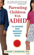 Parenting Children with ADHD: 10 Lessons That Medicine Cannot Teach