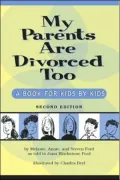 My Parents Are Divorced Too: A Book for Kids by Kids