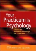 Your Practicum in Psychology: A Guide for Maximizing Knowledge and Competence