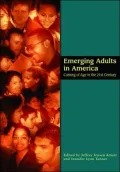 Emerging Adults in America: Coming of Age in the 21st Century