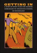 Getting In: A Step-by-Step Plan for Gaining Admission to Graduate School in Psychology