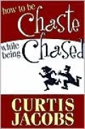 How to Be Chaste While Being Chased